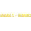 Animals are greater than humans