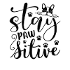 Stay pawsitive
