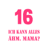 Endlich 16