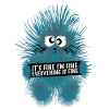 Funny quote Hedgehog, its fine im fine