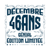 DÉCEMBRE 46 Ans | Édition limitée