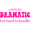 A Little Bit Dramatic