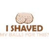 I shaved my balls