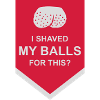 I shaved my balls