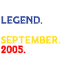 Legend since 2005 September