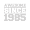 Awesome since 1985