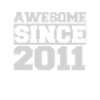 Awesome since 2011