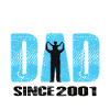 Proud Dad Since 2001