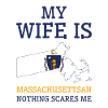 Nothing Scares Me Massachusettsan Wife