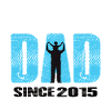 Proud Dad Since 2015