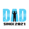 Proud Dad Since 2021