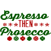 Espresso Then Prosecco