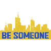 Be Someone H-Town Houston Texas