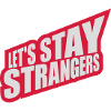 lets stay strangers quote