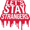 lets stay strangers quote