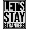 Citation Restons Strangers