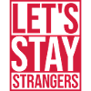 Citation Restons Strangers