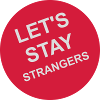 lets stay strangers quote