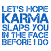 LE KARMA VOUS GIFLE
