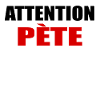 Attention Pète sans prévenir