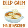 KEEP CALM AND EAT MAULTASCHEN
