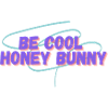 Be cool Honey