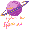 Give me space