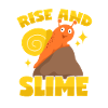 Snail "Rise And Slime"
