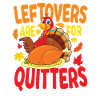 Leftovers Are For Quitters