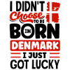 Denmark Danish Denmark Flag I Just Got Lucky