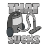 Vacuum cleaner: "That Sucks"