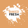 BAKED FRESH