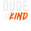 Dude Be Child