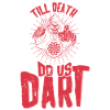 Till Death Do Us Dart