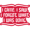 I came saw forget
