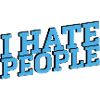 I Hate People