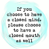 Closed minds deserve no airtime