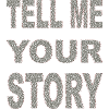 tell me your story