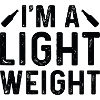 I’m A Light Weight