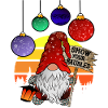 CHRISTMAS GNOMES SHOW YOUR BAUBLES