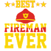 Best Firefighter Ever - Firefighter