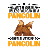 Soyez toujours vous-même Pangolin Schuppentier