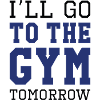 J’irai au gymnase demain