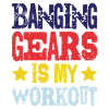 Banging Gears est mon entraînement