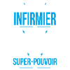 Je suis infirmier - Super-pouvoir