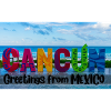 Greetings from Mexico . Cancun