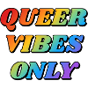 Queer Vibes Only rainbow colors