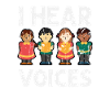 I hear voices - voices