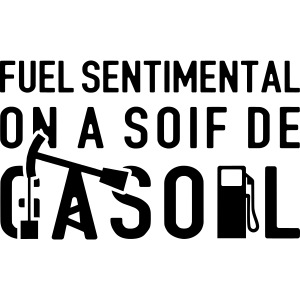FUEL SENTIMENTAL, ON A SOIF DE GASOIL ! flex