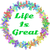 Life is great!